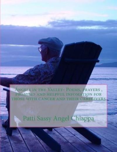 Cover for Patti Sassy Angel Chiappa · Angels in the Valley- Poems, prayers, promises and helpful infomation for those (Paperback Bog) (2016)