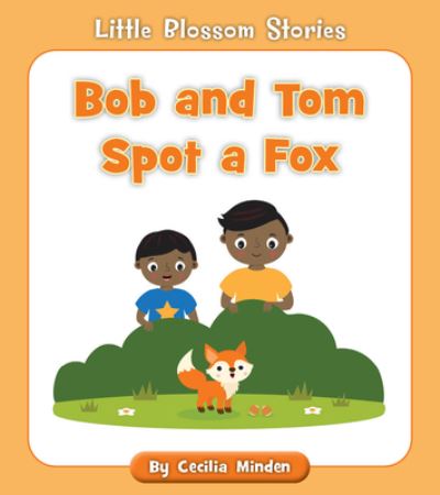 Cover for Cecilia Minden · Bob and Tom Spot a Fox (Paperback Book) (2021)