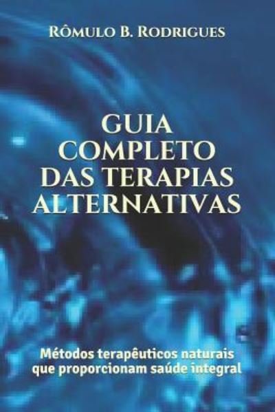 Cover for Romulo Borges Rodrigues · Guia completo das terapias alternativas (Pocketbok) (2016)