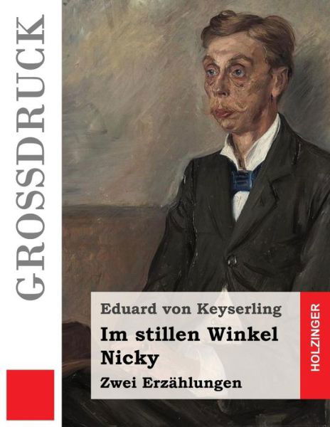 Cover for Eduard von Keyserling · Im Stillen Winkel / Nicky (Gro druck) (Taschenbuch) (2016)