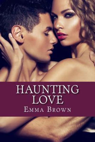 Cover for Emma Brown · Haunting Love (Paperback Book) (2016)