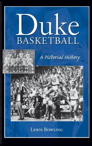 Cover for Lewis Bowling · Duke Basketball A Pictorial History (Hardcover Book) (2008)