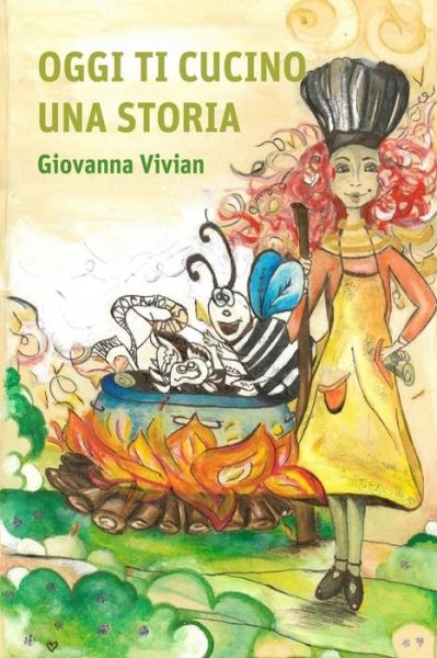 Cover for Giovanna Vivian · Oggi ti cucino una storia (Paperback Book) (2016)