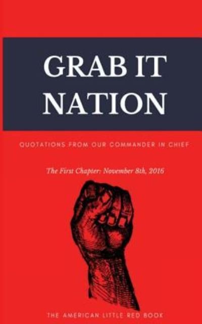 Cover for We The People · Grab It Nation : Quotations from Our Commander In Chief (Paperback Bog) (2016)