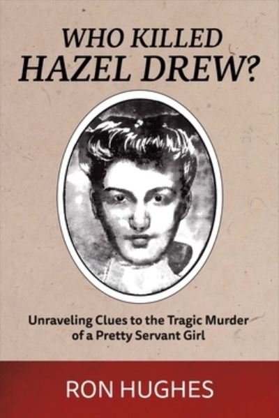 Cover for Ron Hughes · Who Killed Hazel Drew?, Volume 1 (Paperback Book) (2017)