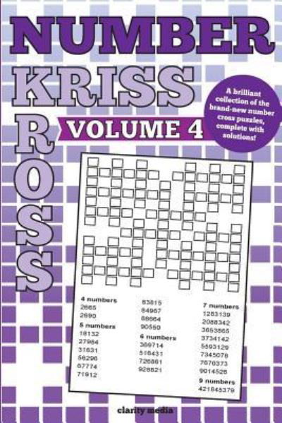 Number Kriss Kross Volume 4 - Clarity Media - Books - Createspace Independent Publishing Platf - 9781544179728 - February 27, 2017