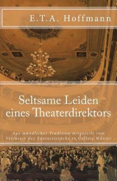 Cover for E T A Hoffmann · Seltsame Leiden Eine Theaterdirektors (Taschenbuch) (2017)