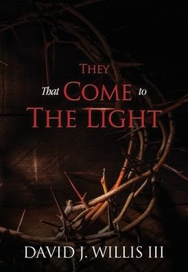 Cover for III David J Willis · They That Come To The Light (Pocketbok) (2019)