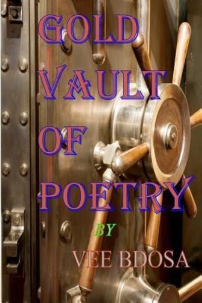 Cover for Vee Bdosa · Gold Vault of Poetry (Paperback Book) (2017)