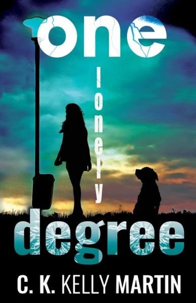 Cover for C K Kelly Martin · One Lonely Degree (Paperback Book) (2017)