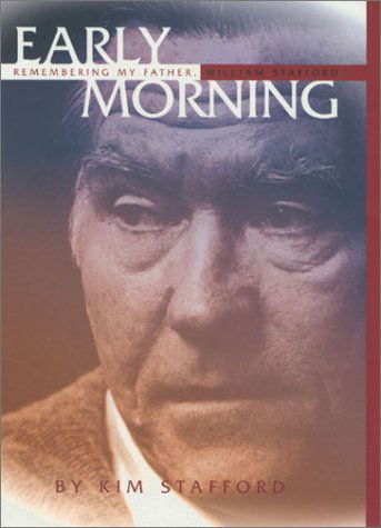 Cover for Kim Stafford · Early Morning: Remembering My Father, the Poet William Stafford (Hardcover Book) [First edition] (2002)