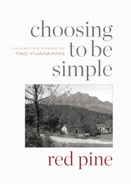 Cover for Tao Yuanming · Choosing to Be Simple: Collected Poems of Tao Yuanming (Paperback Book) (2023)