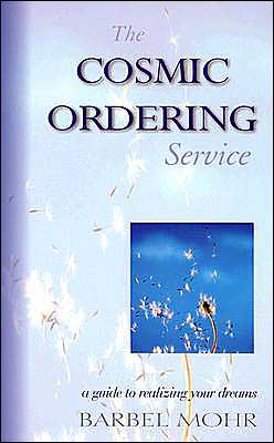 Cover for Barbara Mohr · The Cosmic Ordering Service: A Guide to Realizing Your Dreams (Paperback Book) (2003)