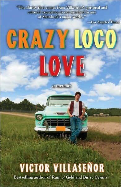 Cover for Victor Villasenor · Crazy Loco Love: a Memoir (Paperback Book) (2010)