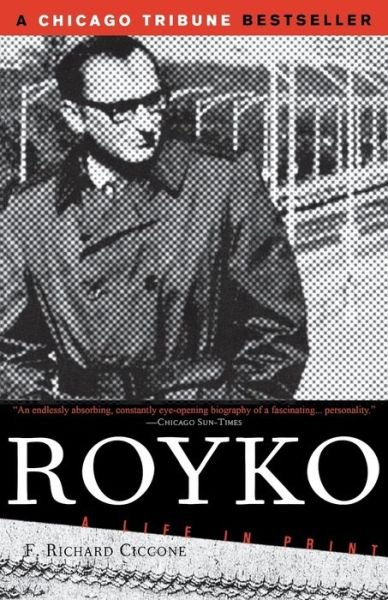 Cover for F. Richard Ciccone · Royko: A Life In Print (Paperback Book) (2003)