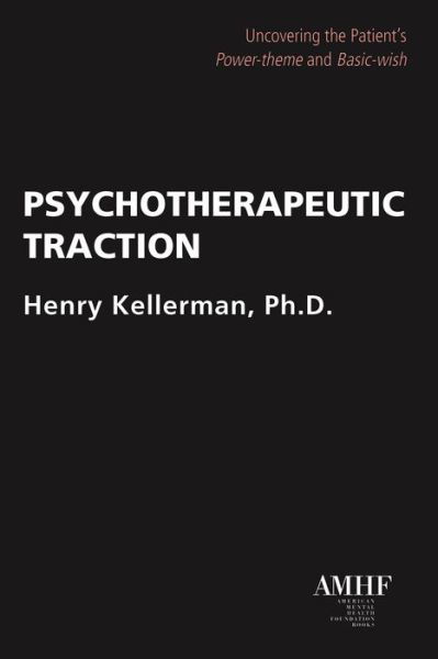 Cover for Kellerman, Henry, Ph.D. (Henry Kellerman) · Psychotherapeutic Traction: Uncovering the Patient's Power-Theme and Basic-Wish (Paperback Book) (2018)