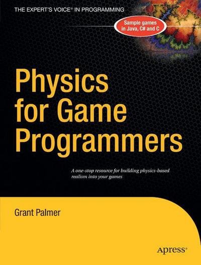 Physics for Game Programmers - Grant Palmer - Livros - APress - 9781590594728 - 20 de abril de 2005