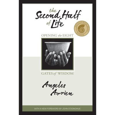 Cover for Angeles Arrien · The Second Half of Life: Opening the Eight Gates of Wisdom (Taschenbuch) (2007)
