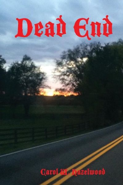 Cover for Carol W. Hazelwood · Dead End (Paperback Book) (2014)