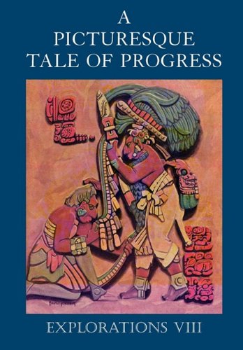 A Picturesque Tale of Progress: Explorations VIII - Olive Beaupre Miller - Books - Dawn Chorus Press - 9781597313728 - October 26, 2009