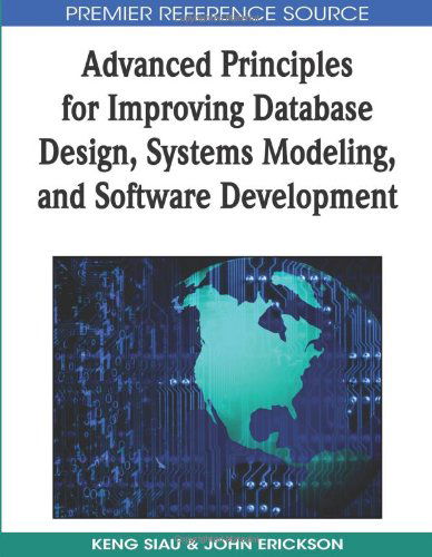 Cover for Keng Siau · Advanced Principles for Improving Database Design, Systems Modeling, and Software Development (Advances in Database Research) (Innbunden bok) (2008)