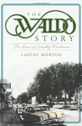 Cover for Ladene Morton · The Waldo Story: the Home of Friendly Merchants (Mo) (The History Press) (Paperback Book) (2012)