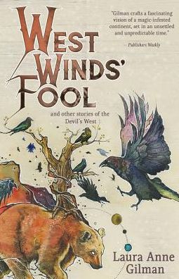 Cover for Laura Anne Gilman · West Wind's Fool: and Other Stories of the Devil's West (Pocketbok) (2019)