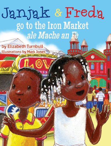 Janjak and Freda Go to the Iron Market - Elizabeth Turnbull - Kirjat - Light Messages - 9781611530728 - lauantai 18. toukokuuta 2013