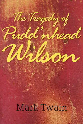 The Tragedy of Pudd'nhead Wilson - Mark Twain - Books - Simon & Brown - 9781613820728 - June 23, 2011