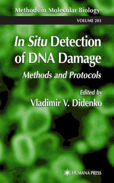 In Situ Detection of DNA Damage: Methods and Protocols - Methods in Molecular Biology - Vladimir V Didenko - Bøger - Humana Press Inc. - 9781617372728 - 10. november 2010