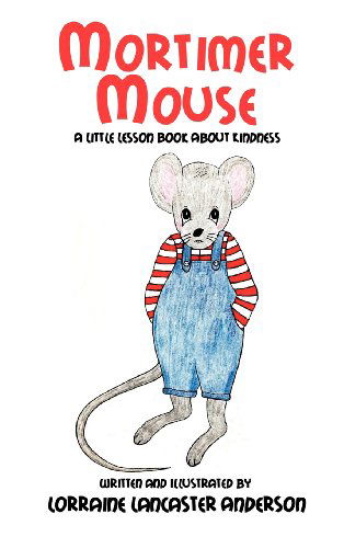 Cover for Lorraine Lancaster Anderson · Mortimer Mouse (Hardcover Book) (2011)