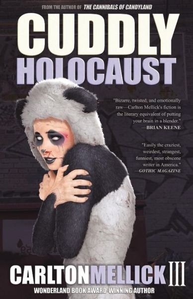 Cover for Carlton Mellick III · Cuddly Holocaust (Paperback Bog) (2013)
