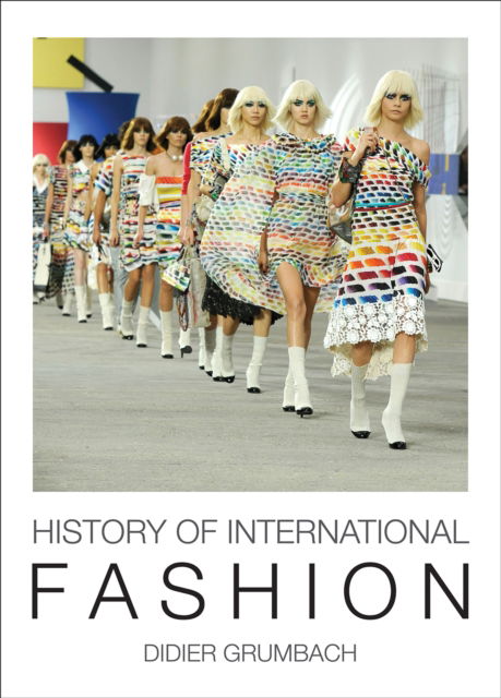 History of International Fashion - Didier Grumbach - Books - Interlink Publishing Group, Inc - 9781623717728 - June 15, 2023