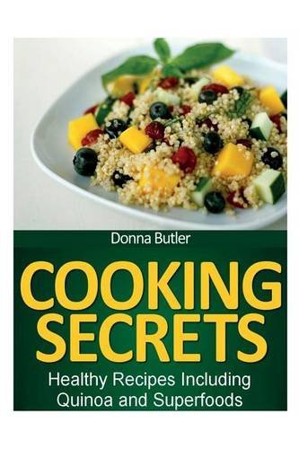 Cover for Donna Butler · Cooking Secrets: Healthy Recipes Including Quinoa and Superfoods (Paperback Book) (2013)