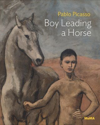 Cover for Annemarie Iker · Pablo Picasso: Boy Leading a Horse - MoMA One on One Series (Pocketbok) (2025)