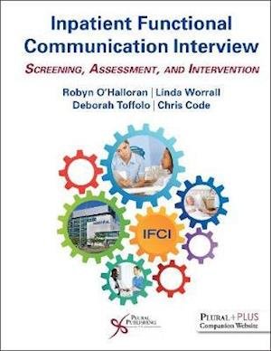 Inpatient Functional Communication Interview: Screening, Assessment, and Intervention - Robyn O'Halloran - Livros - Plural Publishing Inc - 9781635501728 - 1 de novembro de 2019