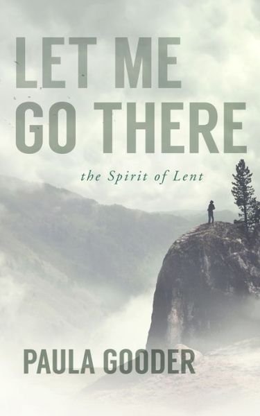 Cover for Paula Gooder · Let Me Go There: The Spirit of Lent (Pocketbok) (2020)