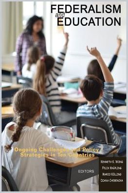 Cover for Federalism and Education: Ongoing Challenges and Policy Strategies in Ten Countries - Research in Educational Policy: Local, National, and Global Perspectives (Paperback Book) (2018)