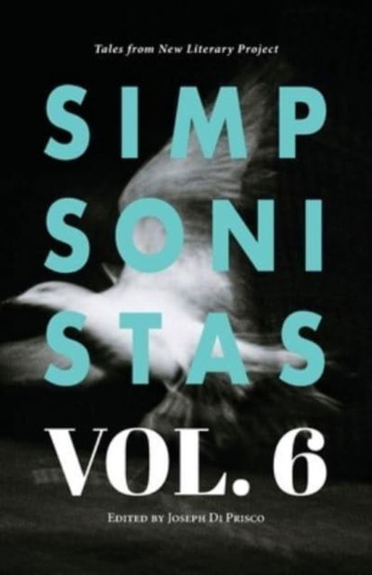 Simpsonistas Vol. 6: Tales from the New Literary Project -  - Bøger - Rare Bird Books - 9781644284728 - 30. januar 2025