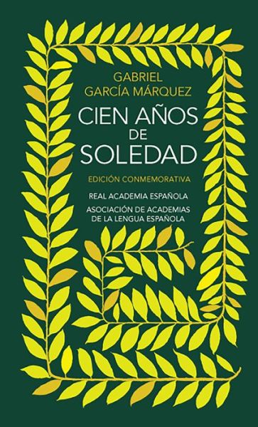 Cien anos de soledad. Edicion conmemorativa de la RAE / One Hundred Years of Sol itude. Conmemorative Edition - Gabriel Garcia Marqu - Books - Lengua Viva - 9781644734728 - March 22, 2022