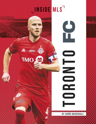 Cover for Chros McDougall · Toronto FC - Inside MLS (Pocketbok) (2021)