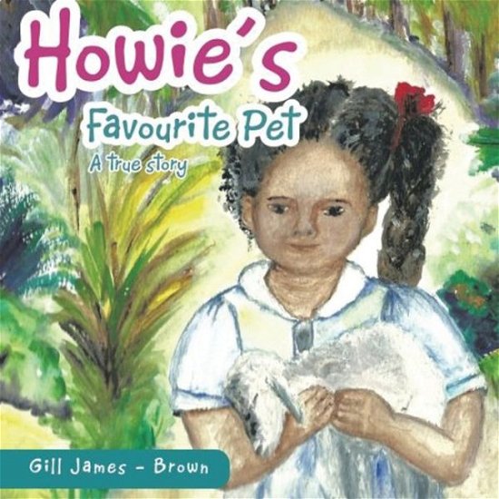 Cover for Gill James Brown · Howie's Favourite Pet (Paperback Book) (2020)