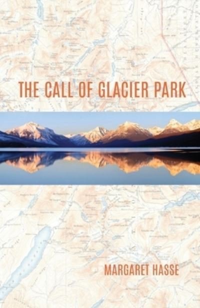 Cover for Margaret Hasse · Call of Glacier Park (Book) (2022)