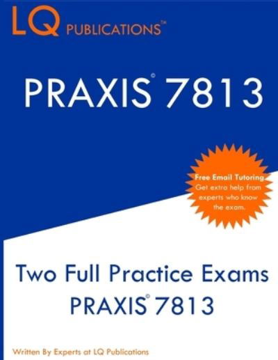Cover for Lq Publications · Praxis 7813 (Paperback Book) (2020)