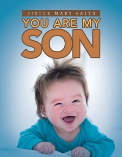 Cover for Sister Mary Faith · You Are My Son (Paperback Book) (2020)