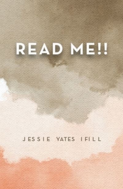 Cover for Jessie Yates Ifill · Read Me!! (Book) (2022)