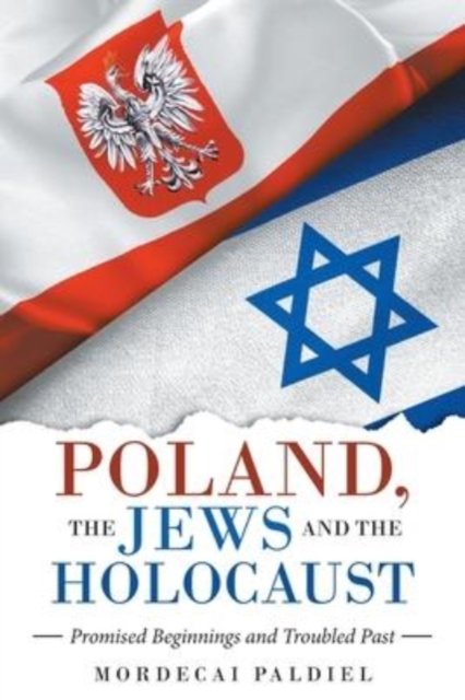 Mordecai Paldiel · Poland, the Jews and the Holocaust (Paperback Book) (2022)
