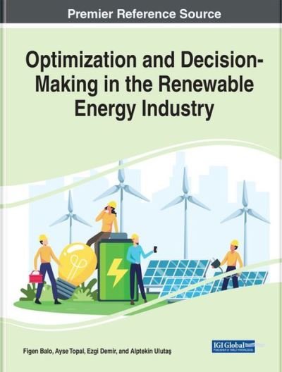Cover for Balo  Saravanan  U · Optimization and Decision-Making in the Renewable Energy Industry - e-Book Collection - Copyright 2022 (Hardcover Book) (2022)