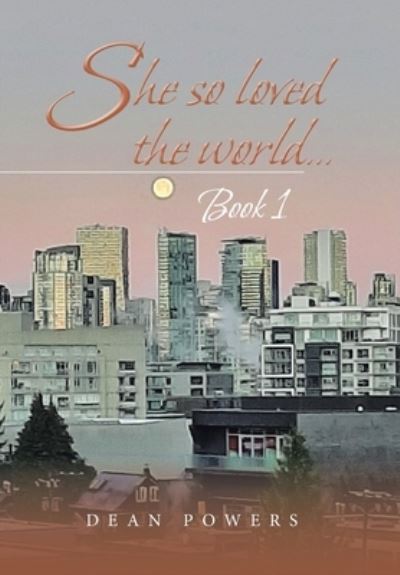 Cover for Dean Powers · She So Loved the World... (Book) (2022)