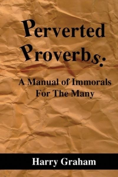 Cover for Harry Graham · Perverted Proverbs (Paperback Book) (2019)